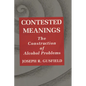 Contested Meanings: The Construction of Alcohol Problems - Paperback
