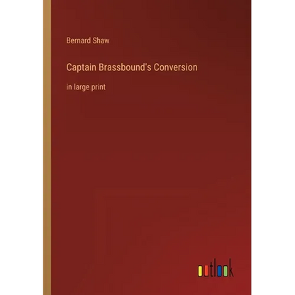 Captain Brassbound's Conversion: in large print - Paperback