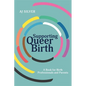 Supporting Queer Birth: A Book for Birth Professionals and Parents - Paperback