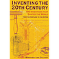 Inventing the 20th Century: 100 Inventions That Shaped the World from the Airplane to the Zipper - Paperback