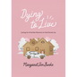 Dying to Live: Letting Go of Earthly Pleasures to Find Eternal Joy - Paperback