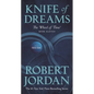 Knife of Dreams: Book Eleven of 'The Wheel of Time' - Mass Market Paperbound