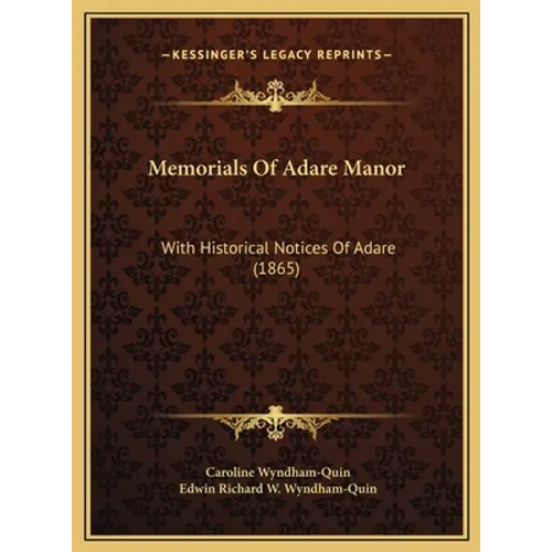 Memorials Of Adare Manor: With Historical Notices Of Adare (1865) - Hardcover
