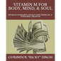 Vitamin M for Body, Mind, & Soul: Awaken Dormant Energy for Financial & Personal Growth - Paperback