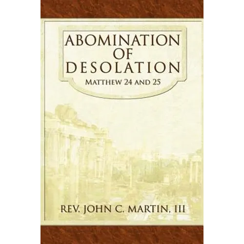Abomination of Desolation: Matthew 24 and 25 - Paperback
