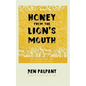 Honey From the Lion's Mouth: On Remembering and Reclaiming Our Past - Paperback