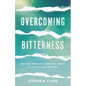 Overcoming Bitterness - Hardcover