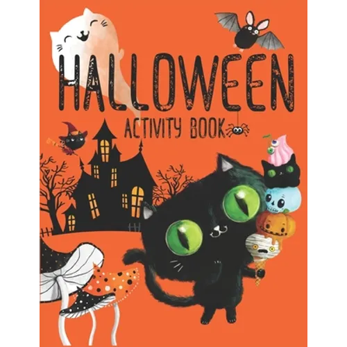 Halloween Activity Book: A Halloween Coloring And Activity Book For Kids: Includes; Halloween Coloring Pages, Mazes, Color By Number & Much Mor - Paperback