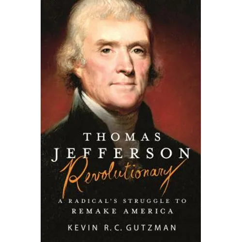 Thomas Jefferson - Revolutionary: A Radical's Struggle to Remake America - Paperback