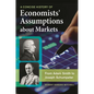 A Concise History of Economists' Assumptions about Markets: From Adam Smith to Joseph Schumpeter - Hardcover