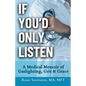 If You'd Only Listen: A Medical Memoir of Gaslighting, Grit & Grace - Paperback