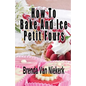How To Bake And Ice Petit Fours - Paperback