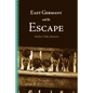 East Germany and the Escape: Kitchen Table Memoirs - Paperback