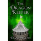 The Dragon Keeper: A Middle-Grade Fantasy Adventure - Hardcover