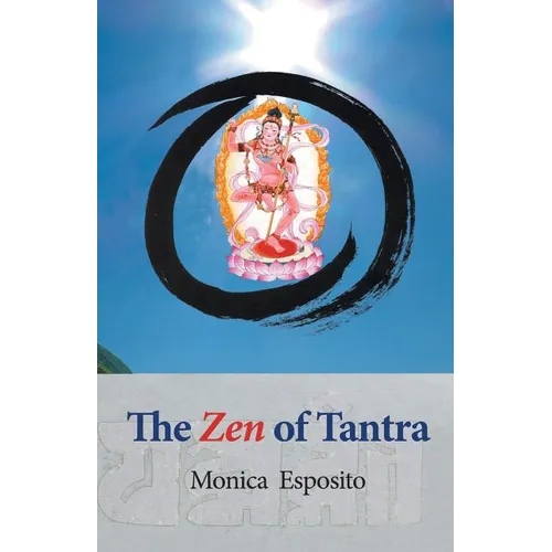 The Zen of Tantra. Tibetan Great Perfection in Fahai Lama's Chinese Zen Monastery - Paperback