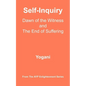 Self-Inquiry - Dawn of the Witness and the End of Suffering - Paperback