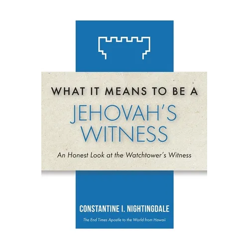 What It Means to Be a Jehovah's Witness: An Honest Look at the Watchtower's Witness - Paperback