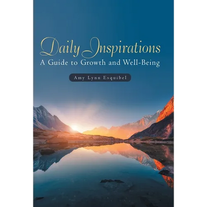 Daily Inspirations: A Guide to Growth and Well-Being - Hardcover