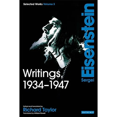 Writings, 1934-1947: Sergei Eisenstein Selected Works, Volume 3 - Paperback