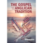 The Gospel and the Anglican Tradition - Paperback