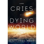 Cries of a Dying World - Paperback