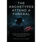 The Archetypes attend a Funeral - Paperback