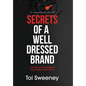 Secrets of a Well Dressed Brand: The Art of Increasing Your Perceived Value - Hardcover