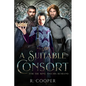 A Suitable Consort (For the King and His Husband) - Paperback
