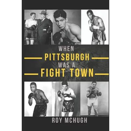 When Pittsburgh Was a Fight Town - Paperback
