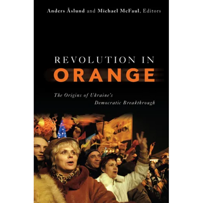 Revolution in Orange: The Origins of Ukraine's Democratic Breakthrough - Paperback