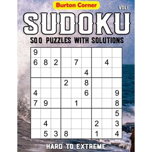 Sudoku 500 Puzzles with Solutions: Hard to Extreme 9x9 Sudoku Puzzles Games Book with Solution Vol.1 - Paperback