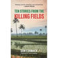 Ten Stories from the Killing Fields: Taken from the Award-Winning Killing Fields, Living Fields - Paperback