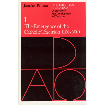 The Christian Tradition: A History of the Development of Doctrine, Volume 1: The Emergence of the Catholic Tradition (100-600) Volume 1 - Paperback
