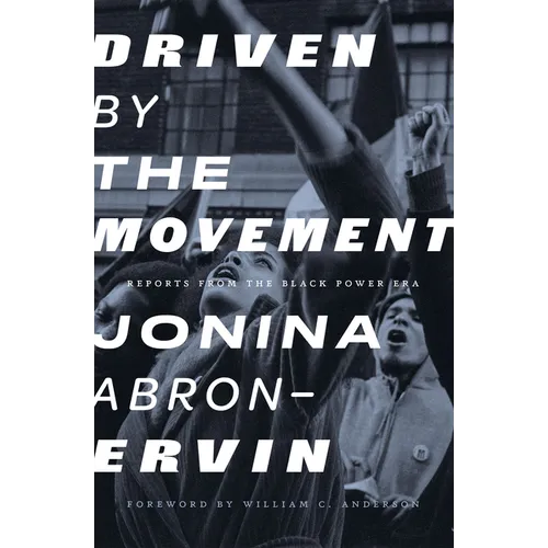 Driven by the Movement: Reports from the Black Power Era - Paperback