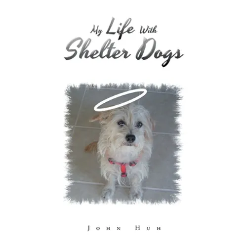 My Life with Shelter Dogs - Paperback
