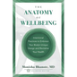 The Anatomy of Wellbeing: Intentional Practices to Embrace Your Body's Unique Design and Revitalize Your Health - Paperback