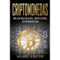 Criptomonedas: Blockchain, Bitcoin, Ethereum (Libro en Español/Cryptocurrency Book Spanish Version) - Paperback