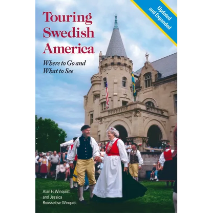 Touring Swedish America, Second Edition: Where to Go and What to See - Paperback