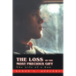 The Loss of the Most Precious Gift: The Life of a Son - Paperback