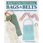Knotting Natural Bags & Belts: 18 Beautiful, Easy-To-Make Macramé Projects - Paperback