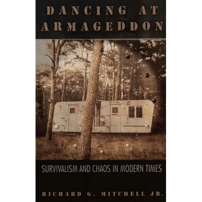 Dancing at Armageddon: Survivalism and Chaos in Modern Times - Paperback