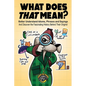 What Does That Mean?: Better Understand Idioms, Phrases, and Sayings And Discover the Fascinating History Behind Their Origins - Paperback