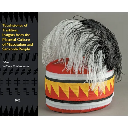 Touchstones of Tradition: Insights From The Material Culture of Miccosukee and Seminole People - Hardcover