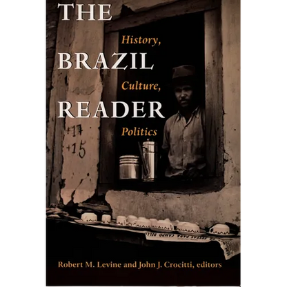 The Brazil Reader: History, Culture, Politics - Paperback