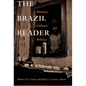 The Brazil Reader: History, Culture, Politics - Paperback