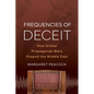 Frequencies of Deceit: How Global Propaganda Wars Shaped the Middle East - Paperback