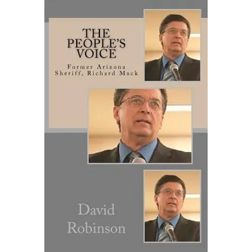 The People's Voice: Former Arizona Sheriff, Richard Mack - Paperback