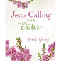 Jesus Calling for Easter, Padded Hardcover, with Full Scriptures: 50 Easter Devotions with Written-Out Scriptures (a 50-Day Devotional) - Hardcover