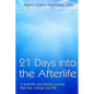 21 Days into the Afterlife: A scientific and literary journey that may change your life - Paperback