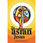 The Asian Jesus - Paperback